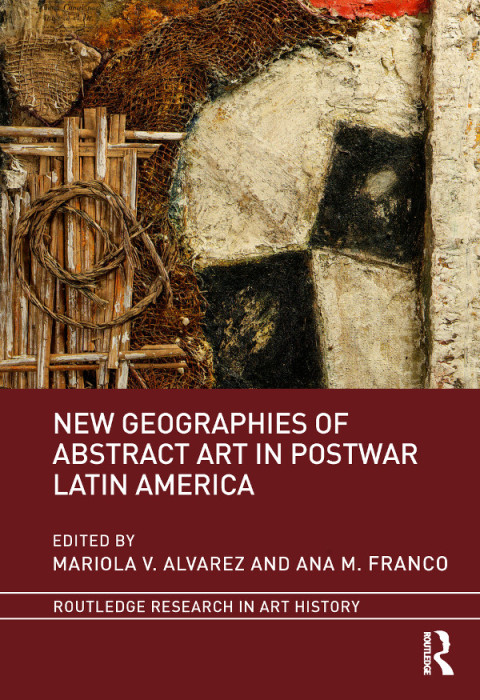 Cover image for book New Geographies of Abstract Art in Postwar Latin America