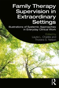 Cover image: Family Therapy Supervision in Extraordinary Settings 1st edition 9781138480346