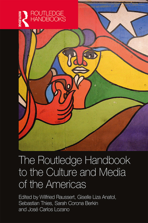 Cover image for book The Routledge Handbook to the Culture and Media of the Americas