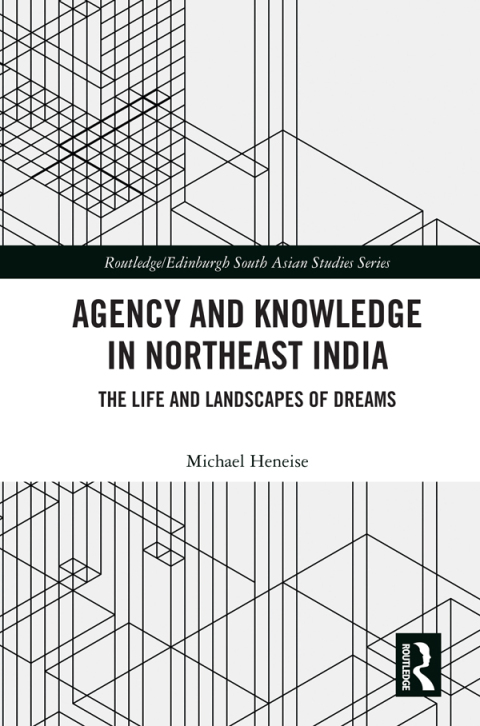 Cover image for book Agency and Knowledge in Northeast India