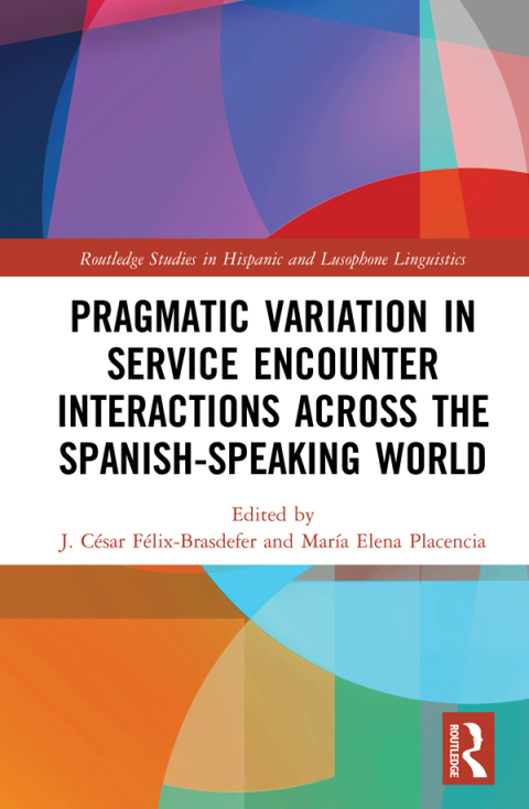Cover image for book Pragmatic Variation in Service Encounter Interactions across the Spanish-Speaking World