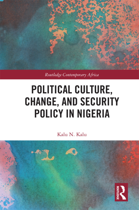 Cover image for book Political Culture, Change, and Security Policy in Nigeria