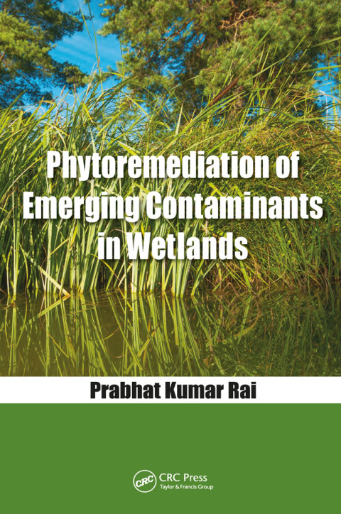 Cover image for book Phytoremediation of Emerging Contaminants in Wetlands