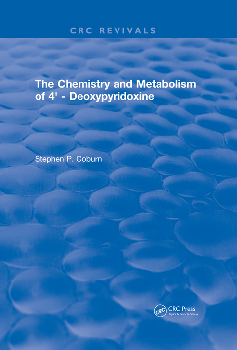 Cover image for book The Chemistry and Metabolism of 4' - Deoxypyridoxine
