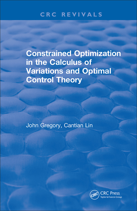 Cover image for book Constrained Optimization In The Calculus Of Variations and Optimal Control Theory