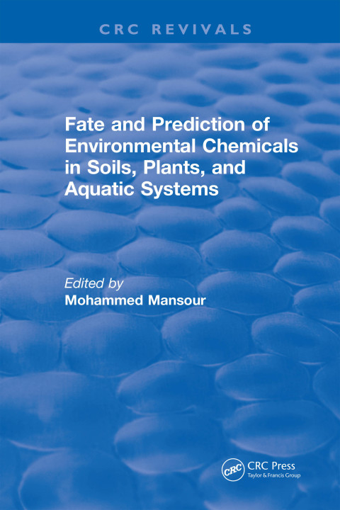 Cover image for book Fate And Prediction Of Environmental Chemicals In Soils, Plants, And Aquatic Systems
