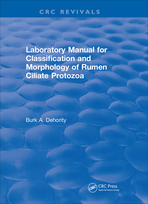 Cover image for book Laboratory Manual for Classification and Morphology of Rumen Ciliate Protozoa