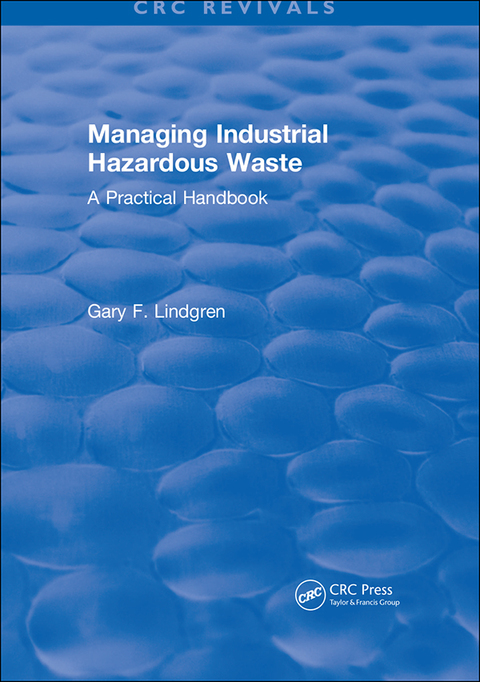 Cover image for book Managing Industrial Hazardous Waste- A Practical Handbook