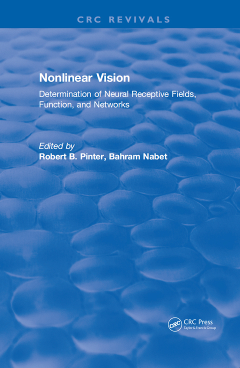 Cover image for book Nonlinear Vision: Determination of Neural Receptive Fields, Function, and Networks