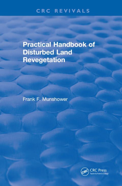 Cover image for book Practical Handbook of Disturbed Land Revegetation
