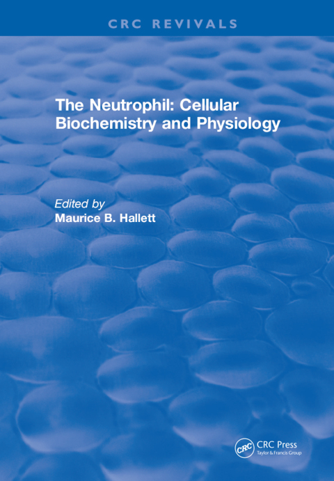 Cover image for book The Neutrophil: Cellular Biochemistry and Physiology