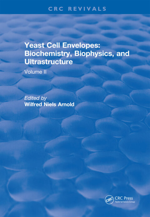 Cover image for book Yeast Cell Envelopes Biochemistry Biophysics and Ultrastructure