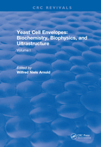 Cover image: Yeast Cell Envelopes Biochemistry Biophysics and Ultrastructure 1st edition 9781315898698