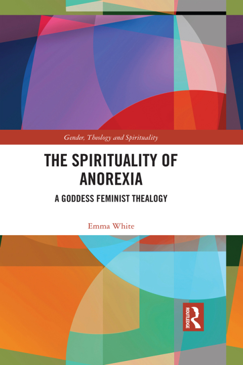 Cover image for book The Spirituality of Anorexia