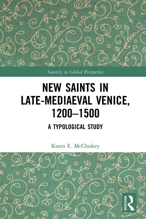Cover image for book New Saints in Late-Mediaeval Venice, 1200–1500