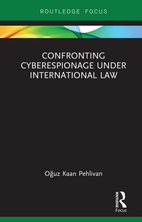 Cover image for book Confronting Cyberespionage Under International Law