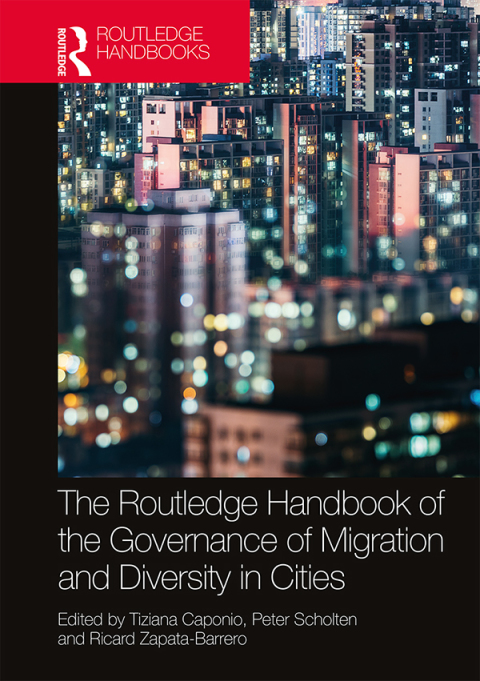 Cover image for book The Routledge Handbook of the Governance of Migration and Diversity in Cities