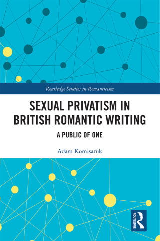 Sexual Privatism in British Romantic Writing