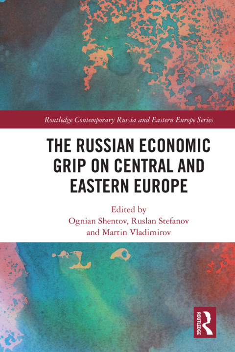 Cover image for book The Russian Economic Grip on Central and Eastern Europe