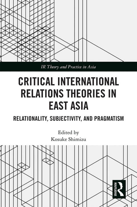 Cover image for book Critical International Relations Theories in East Asia