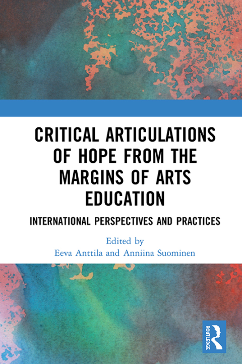 Cover image for book Critical Articulations of Hope from the Margins of Arts Education