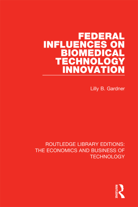 Cover image for book Federal Influences on Biomedical Technology Innovation