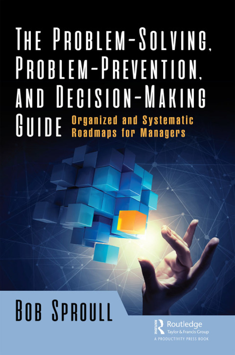 Cover image for book The Problem-Solving, Problem-Prevention, and Decision-Making Guide