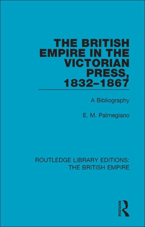 Cover image for book The British Empire in the Victorian Press, 1832-1867