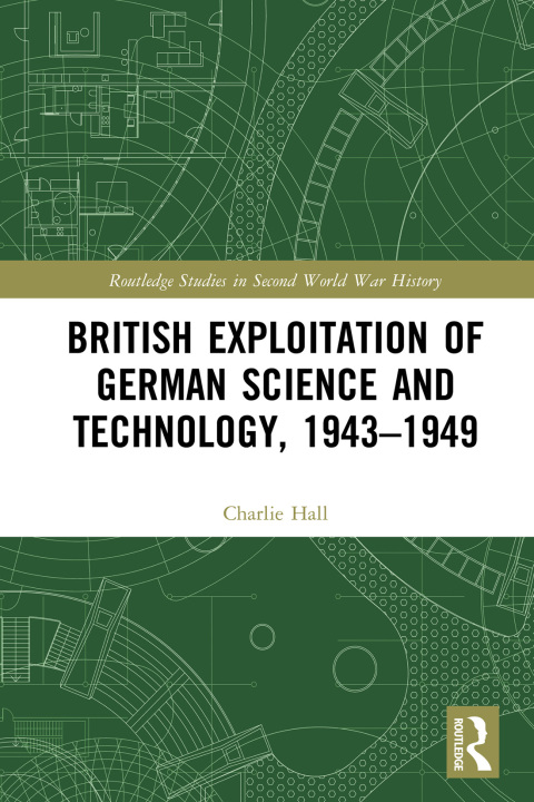 Cover image for book British Exploitation of German Science and Technology, 1943-1949