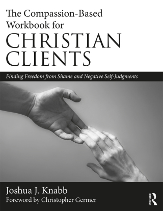 The Compassion-Based Workbook for Christian Clients