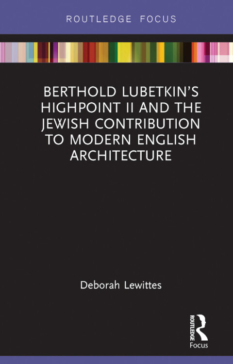 Cover image for book Berthold Lubetkin’s Highpoint II and the Jewish Contribution to Modern English Architecture