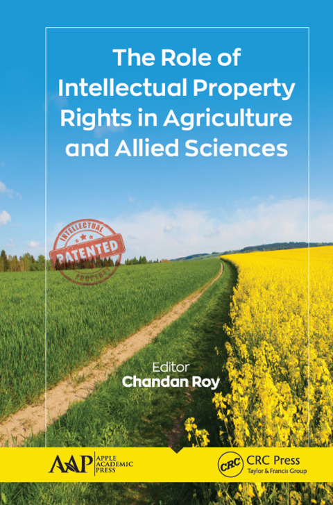 Cover image for book The Role of Intellectual Property Rights in Agriculture and Allied Sciences