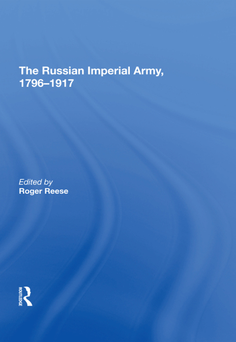 Cover image for book The Russian Imperial Army 1796�1917