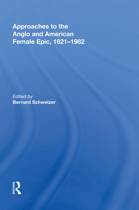 Cover image for book Approaches to the Anglo and American Female Epic, 1621-1982