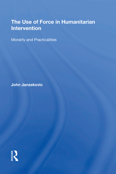 Cover image for book The Use of Force in Humanitarian Intervention
