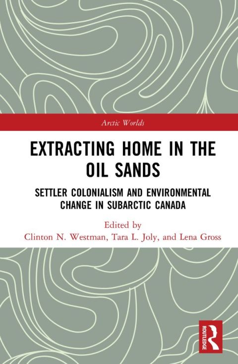 Cover image for book Extracting Home in the Oil Sands