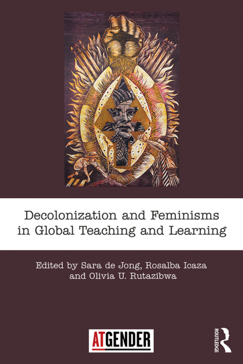 Cover image for book Decolonization and Feminisms in Global Teaching and Learning