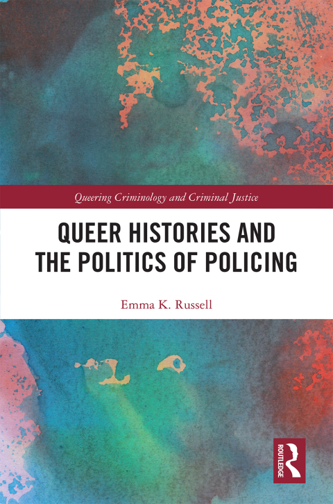Cover image for book Queer Histories and the Politics of Policing