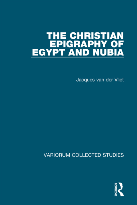 Cover image for book The Christian Epigraphy of Egypt and Nubia