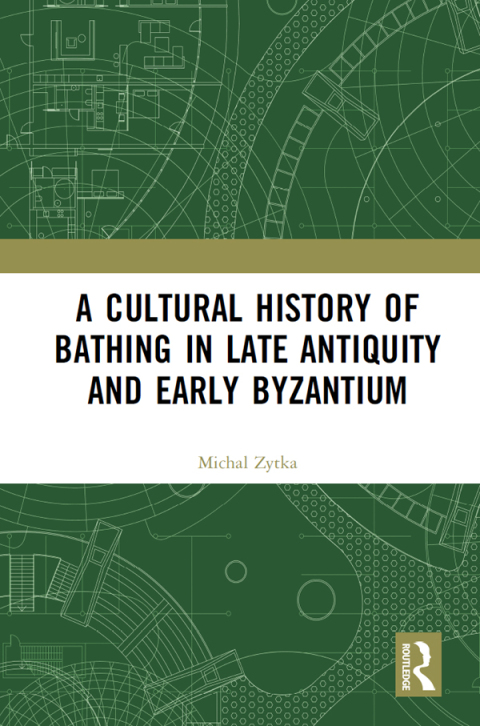 Cover image for book A Cultural History of Bathing in Late Antiquity and Early Byzantium