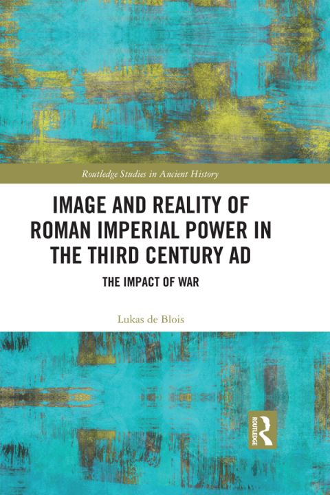Cover image for book Image and Reality of Roman Imperial Power in the Third Century AD
