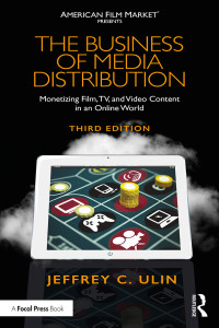 Cover image: The Business of Media Distribution 3rd edition 9780815353355