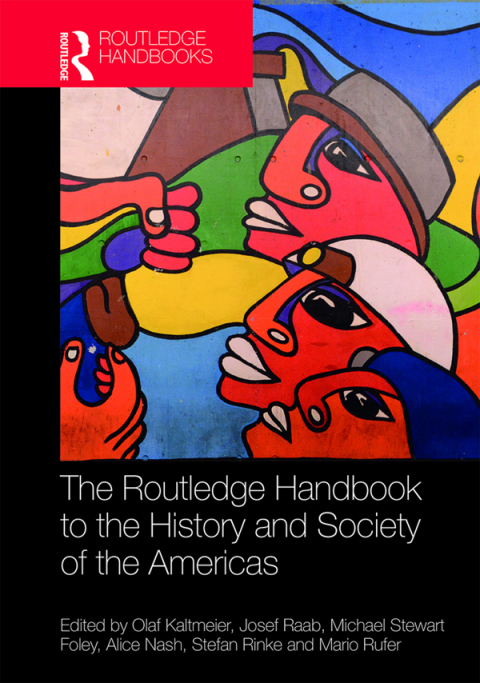 Cover image for book The Routledge Handbook to the History and Society of the Americas