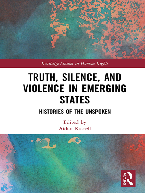 Cover image for book Truth, Silence and Violence in Emerging States