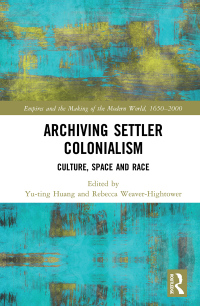 صورة الغلاف: Archiving Settler Colonialism 1st edition 9780367583194