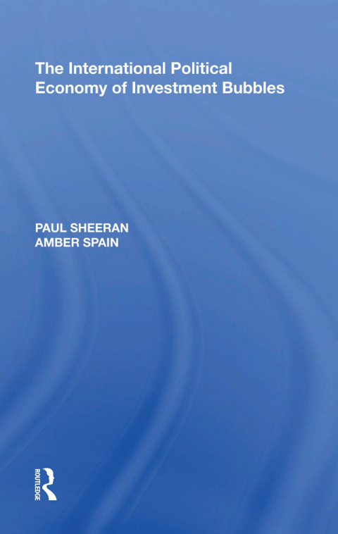 Cover image for book The International Political Economy of Investment Bubbles