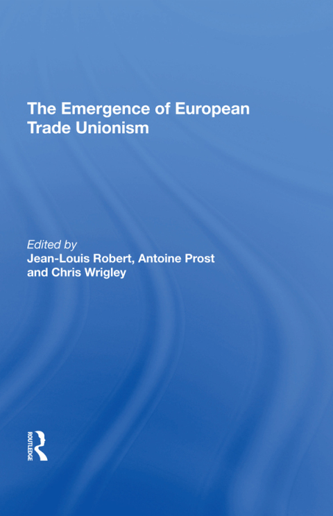Cover image for book The Emergence of European Trade Unionism