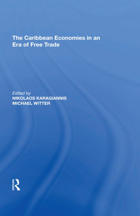 Cover image for book The Caribbean Economies in an Era of Free Trade