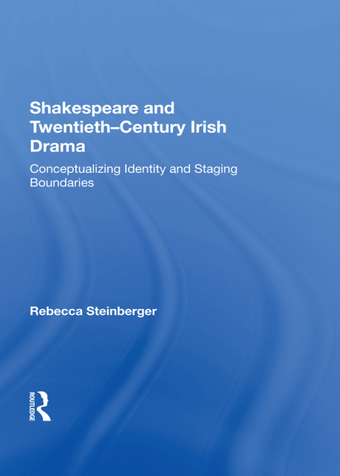 Cover image for book Shakespeare and Twentieth-Century Irish Drama