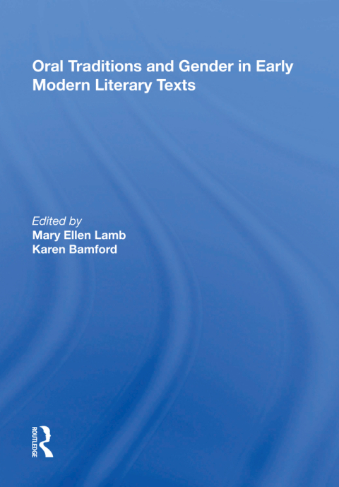 Oral Traditions and Gender in Early Modern Literary Texts 
